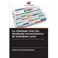 thumbnail image 1 of Le chÃ´mage chez les Ã©tudiants universitaires de troisiÃ¨me cycle, (Paperback), 1 of 1