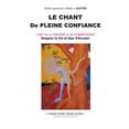 thumbnail image 1 of Le chant de pleine confiance: L'art de se centrer et de s'harmoniser, (Paperback), 1 of 1