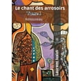 thumbnail image 1 of Le chant des arrosoirs: Tome I - Renouveau, (Paperback), 1 of 1