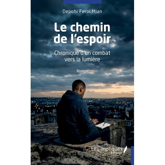 Le chemin de l'espoir: Chronique d'un combat vers, (Paperback)