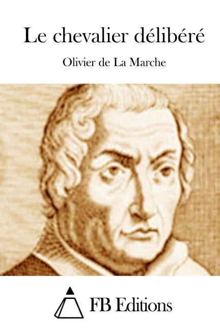 Le chevalier dÃ©libÃ©rÃ©, (Paperback)