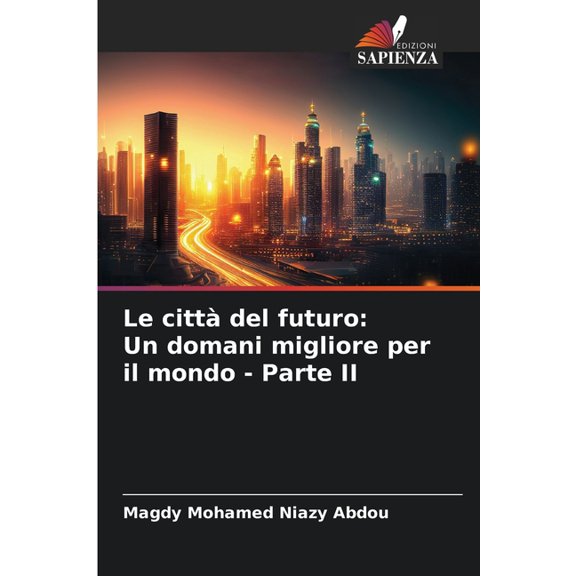 Le citt del futuro: Un domani migliore per il mondo - Parte II, (Paperback)