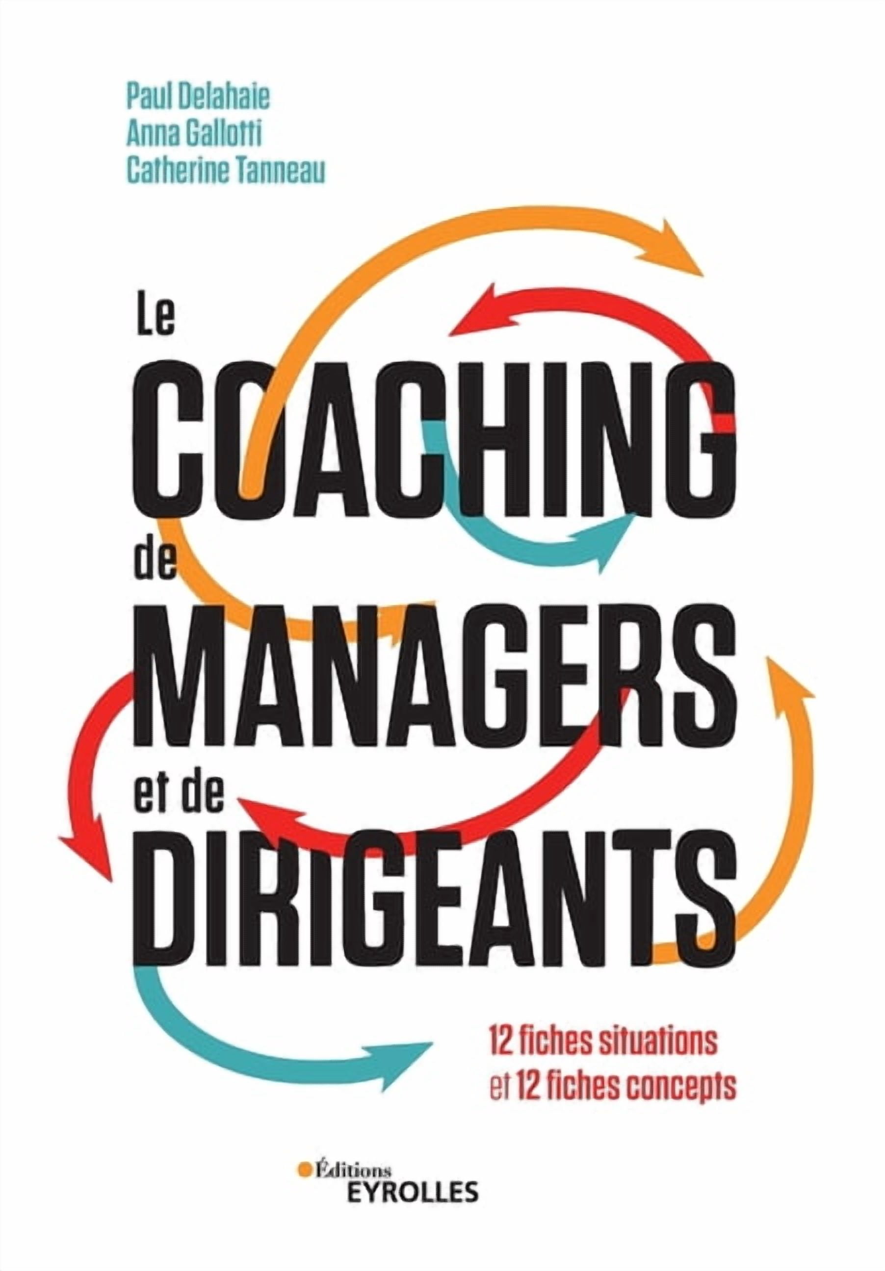 Le coaching de managers et de dirigeants: 12 fiches situations et 12 fiches concepts, (Paperback)