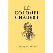 Le colonel Chabert un roman de Balzac, Paperback