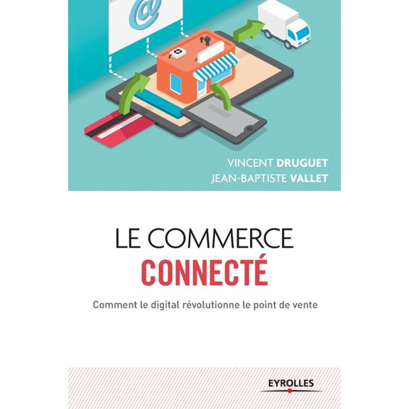 Le commerce connect : Comment le digital rvolutionne le point de vente (Paperback)