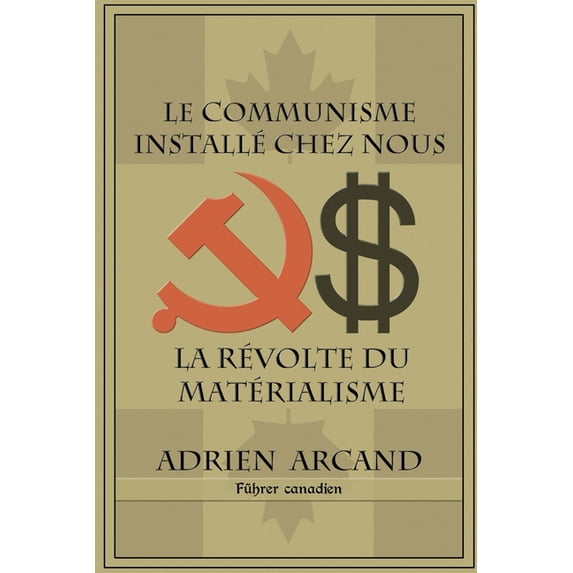 Le communisme install chez nous French Edition Paperback 1714393305 9781714393305 Adrien Arcand
