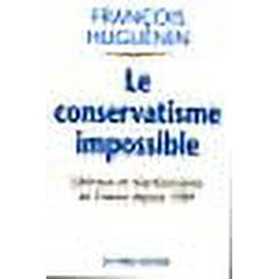 Le conservatisme impossible (French Edition)