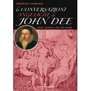 Deborah Harkness,Ale Le conversazioni angeliche di John Dee. Cabala, alchimia e fi Paperback