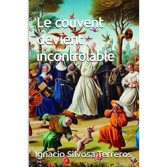 Le couvent devient incontrlable, (Paperback)
