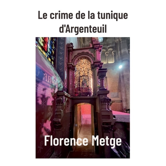 Le crime de la tunique d'Argenteuil, (Paperback)