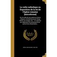 thumbnail image 1 of Le Culte Catholique Ou Exposition de La Foi de LEglise Romaine [Microforme]: Sur Le Culte Du Aux Saints Et a Leurs Reliques, a la Bienheureuse Vierge . Suivie DUne Dissertation. Fre 136111794X, 1 of 1