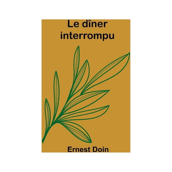 Le dner interrompu, (Paperback)