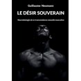 thumbnail image 1 of Le dÃ©sir souverain: Neurobiologie de la transcendance sexuelle masculine, (Paperback), 1 of 1