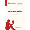 thumbnail image 1 of Le dernier enfant de Philippe Besson (Analyse de l'oeuvre): RÃ©sumÃ© complet et analyse dÃ©taillÃ©e de l'oeuvre, (Paperback), 1 of 1