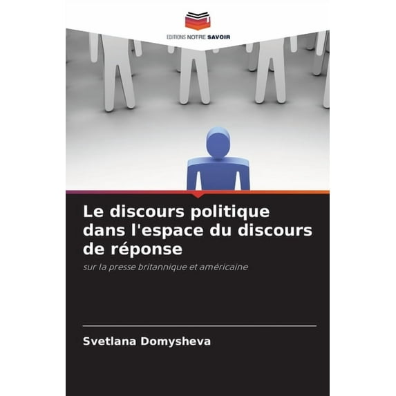Le discours politique dans l'espace du discours de réponse, (Paperback)