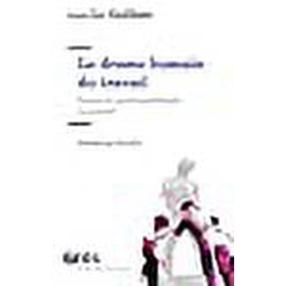 Le drame humain du travail (French Edition)