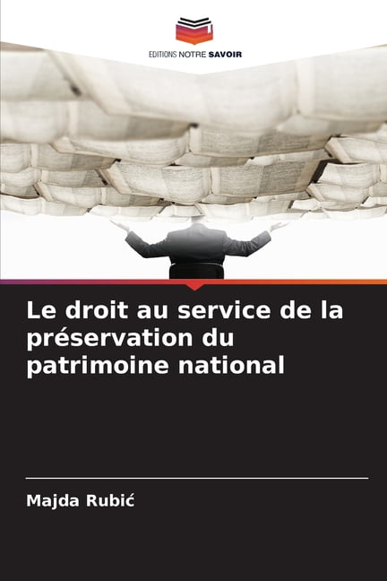 Le droit au service de la prÃ©servation du patrimoine national ...