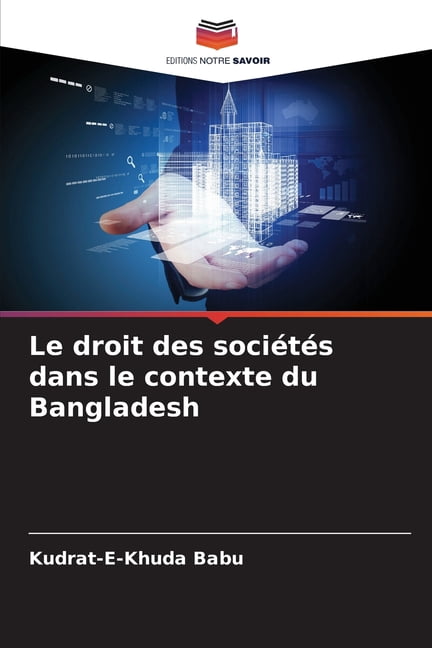 Le droit des sociétés dans le contexte du Bangladesh, (Paperback)