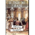 thumbnail image 1 of Le figlie dei faraoni: Romanzo sull'antico Egitto di Emilio Salgari + Piccola biografia, (Paperback), 1 of 1