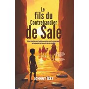 Le fils du contrebandier de sel Une histoire dadolescents sur le courage, la loyaut  et le prix de la v rit , Paperback