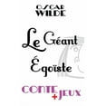 thumbnail image 1 of Le géant égoïste - Conte pour enfants: Avec des jeux de vocabulaire. Mots en désordre, jeu de l'intrus, jeu d'énigme. (Paperback), 1 of 1