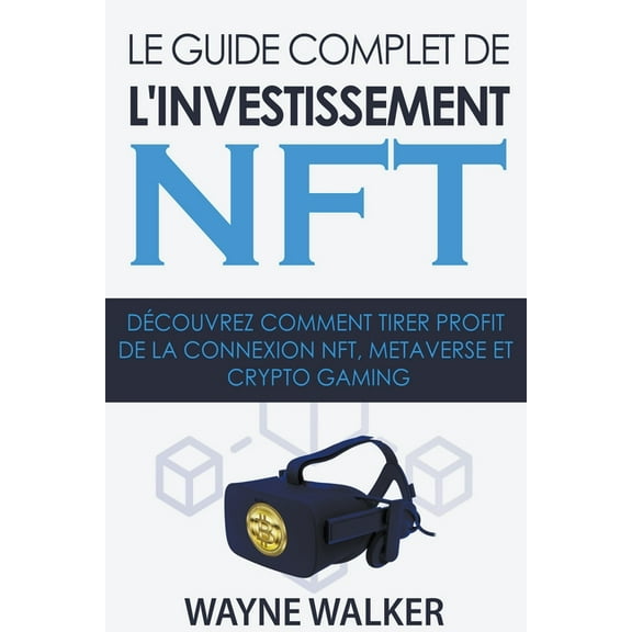 Le guide complet de l'investissement NFT, (Paperback)