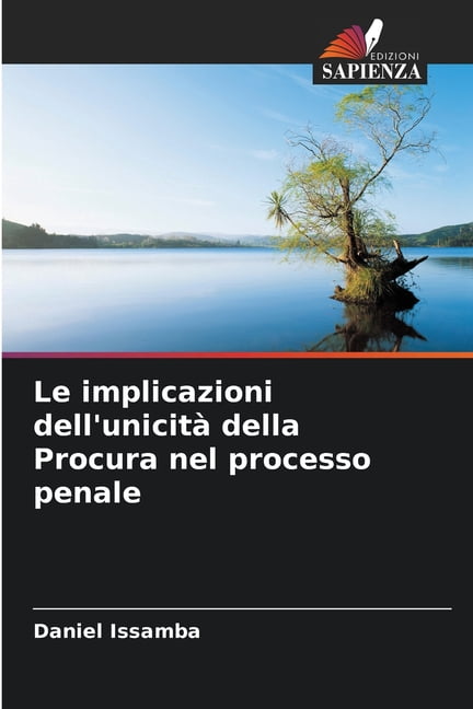 Le implicazioni dell'unicitÃ  della Procura nel processo penale, (Paperback)
