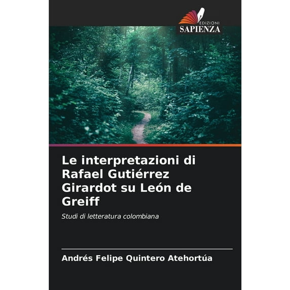 Le interpretazioni di Rafael Gutiérrez Girardot su León de Greiff (Paperback)
