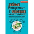 thumbnail image 1 of Le jeÃ»ne intermittent et le rÃ©gime hÃ©pato-dÃ©tox: Comment perdre du poids rapidement, brÃ»ler les graisses, dÃ©toxifier vot, (Paperback), 1 of 1