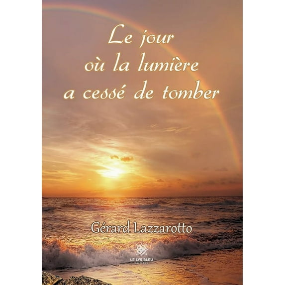 Le jour où la lumière a cessé de tomber, (Paperback)
