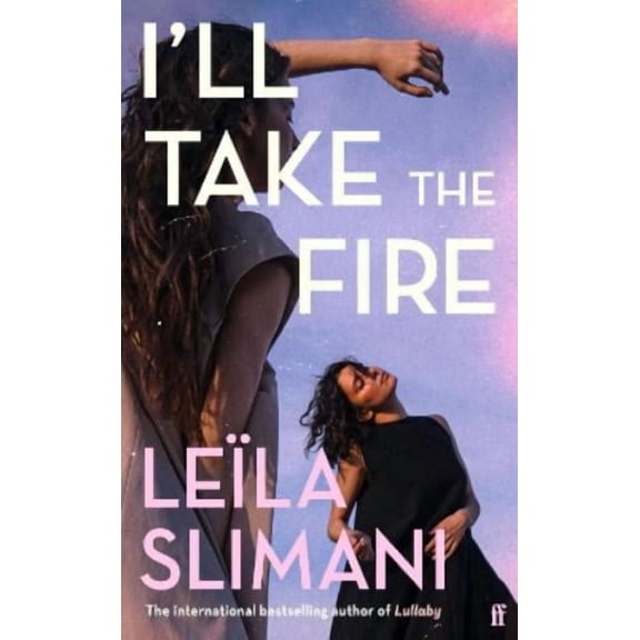 Lela Slimani I'll Take the Fire (Hardcover)
