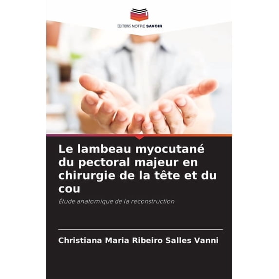 Le lambeau myocutané du pectoral majeur en chirurgie de la tête et du cou, (Paperback)