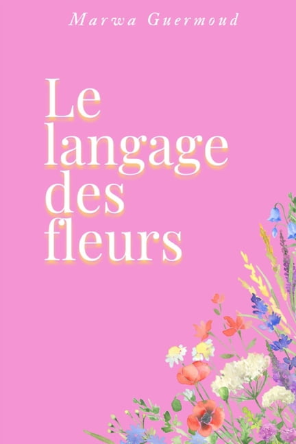 Le langage des fleurs, (Paperback)
