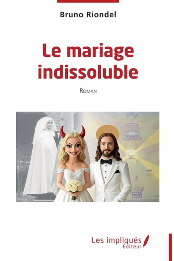 Le mariage indissoluble, (Paperback)