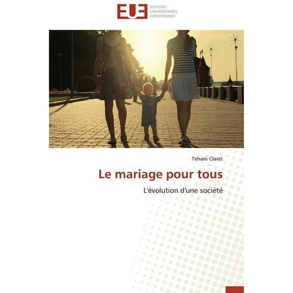 Omn.Univ.Europ.: Le mariage pour tous (Paperback)