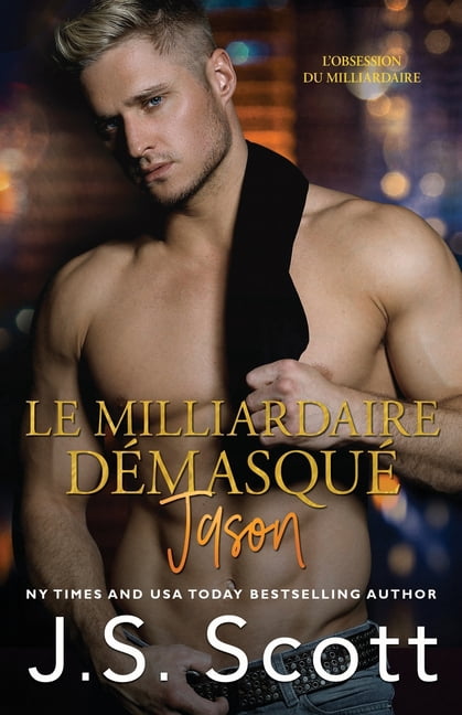 Le milliardaire démasqué Jason : L'obsession du milliardaire, Tome 6 (Paperback)