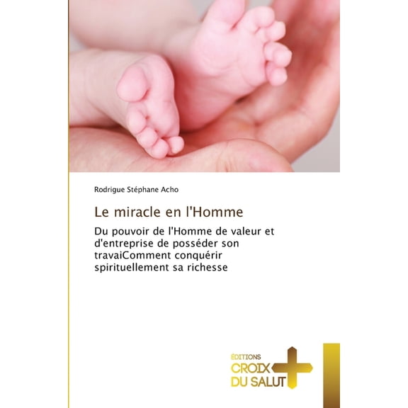 Le miracle en l'Homme, (Paperback)