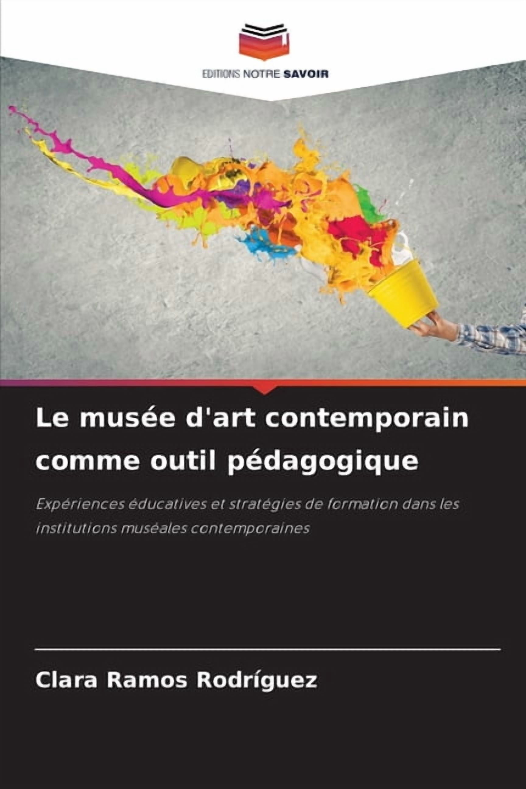 Le musÃ©e d'art contemporain comme outil pÃ©dagogique, (Paperback)