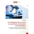 thumbnail image 1 of Le myélogramme au cours du syndrome d'activation macrophagique (Paperback), 1 of 1