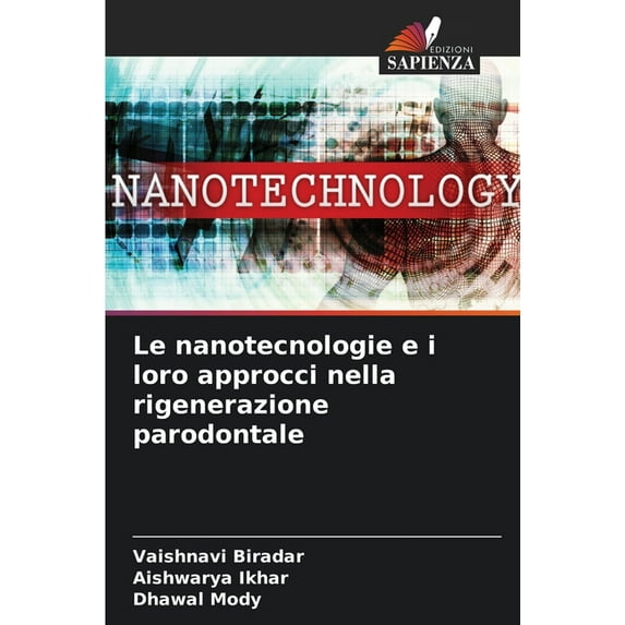 Le nanotecnologie e i loro approcci nella rigenerazione parodontale, (Paperback)