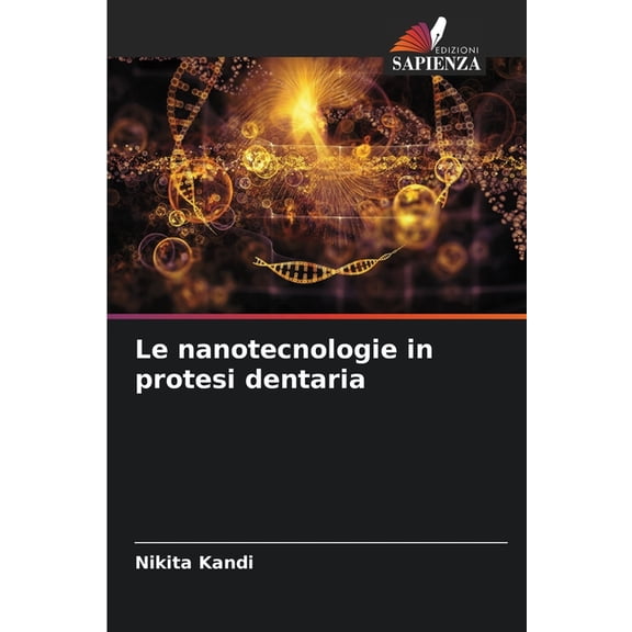 Le nanotecnologie in protesi dentaria, (Paperback)