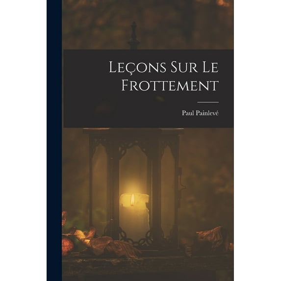 Leçons Sur Le Frottement (Paperback)