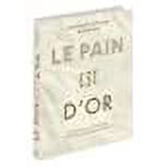 Le pain est d'or : Ingrédients ordinaires pour repas extraordinaires