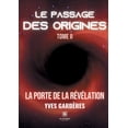 thumbnail image 1 of Le passage des origines: Tome II - La porte de la rÃ©vÃ©lation, (Paperback), 1 of 1