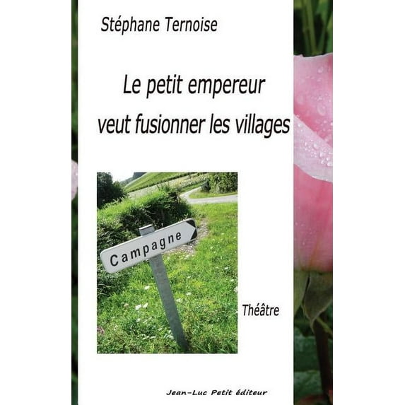 Le petit empereur veut fusionner les villages (Paperback)