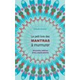 thumbnail image 1 of Le petit livre des Mantras Ã  murmurer: Nouvelle Ã©dition avec explications !, (Paperback), 1 of 1