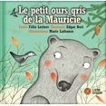 thumbnail image 1 of Le Petit Ours Gris de la Mauricie, (Hardcover), 1 of 1