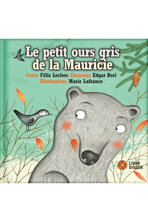 Le Petit Ours Gris de la Mauricie, (Hardcover)