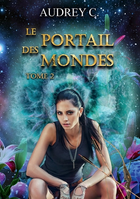 Le portail des mondes Tome 2, (Paperback)