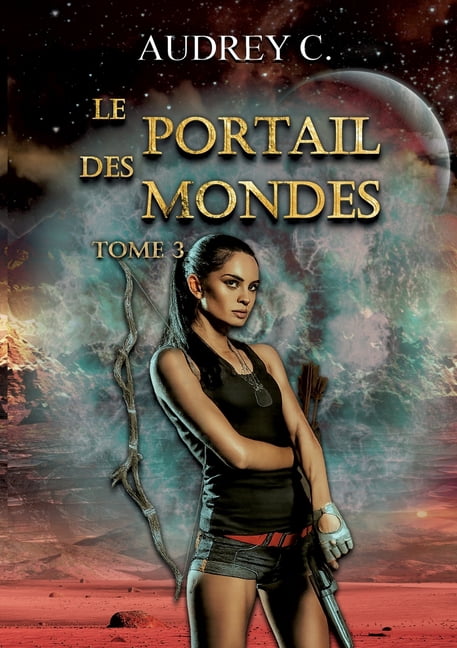 Le portail des mondes Tome 3, (Paperback)